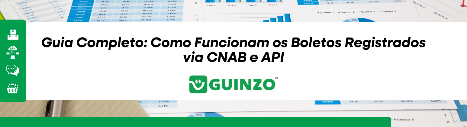 conteudo_boletos_guinzo Guia Completo: Como Funcionam os Boletos Registrados via CNAB e API
