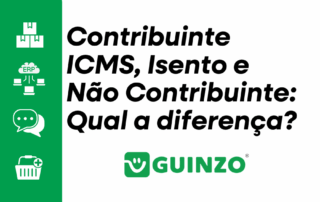 Contribuinte ICMS, Isento e Não Contribuinte: Qual a diferença?