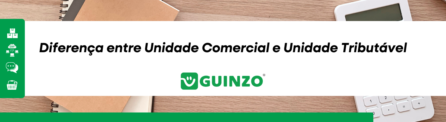 Conteúdo sobre Diferença entre Unidade Comercial e Unidade Tributável