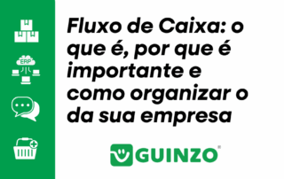 Fluxo de Caixa: o que é, por que é importante e como organizar o da sua empresa