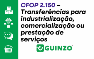 CFOP 2.150 - Transferências para industrialização, comercialização ou prestação de serviços