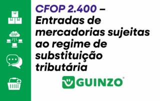 CFOP 2.400 - Entradas de mercadorias sujeitas ao regime de substituição tributária
