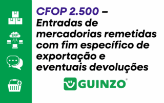 CFOP 2.500 - Entradas de mercadorias remetidas com fim específico de exportação e eventuais devoluções