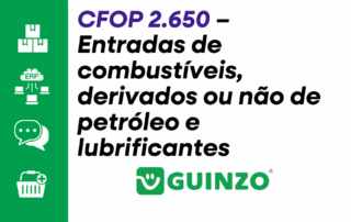 CFOP 2.650 - Entradas de combustíveis, derivados ou não de petróleo e lubrificantes