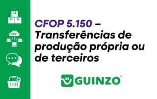 CFOP 5.150 – Transferências de produção própria ou de terceiros